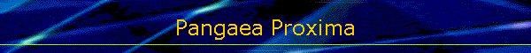 Pangaea Proxima
