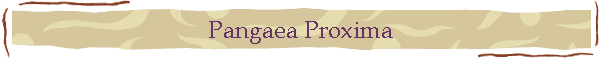 Pangaea Proxima